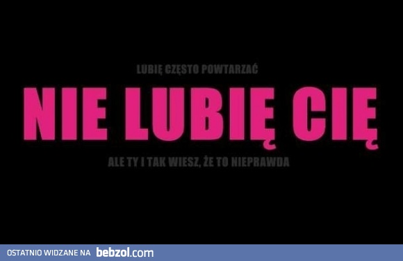 Nie lubię Cię
