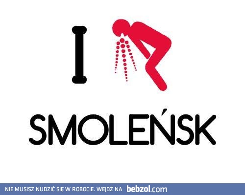 Rzygam już tym Smoleńskiem