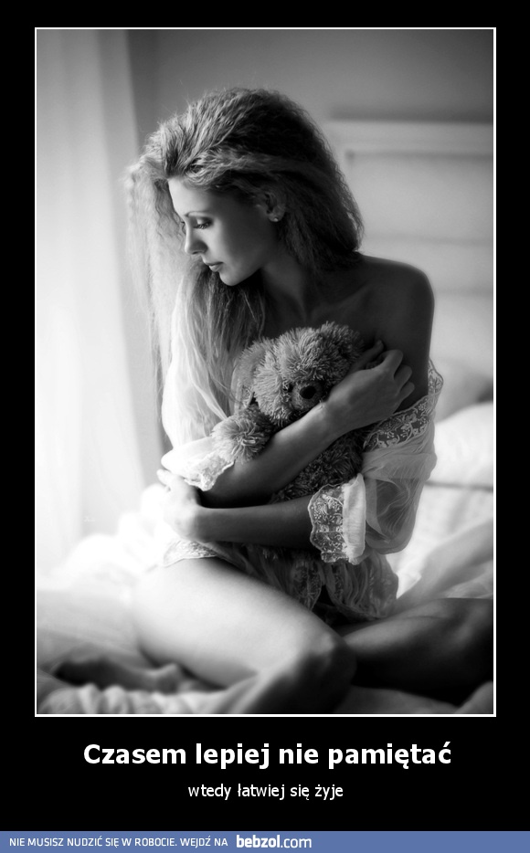Czasem lepiej nie pamiętać