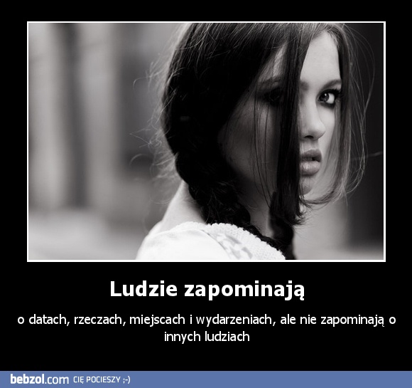 Ludzie zapominają
