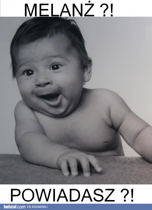 Melanż?!