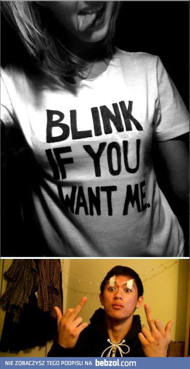 Mrugnij, jeśli mnie pragniesz!