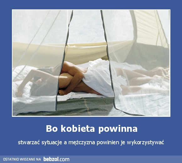 Bo kobieta powinna