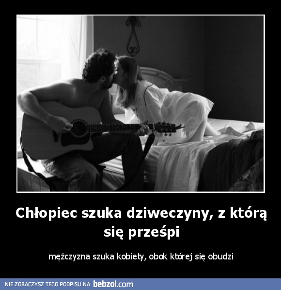 Chłopiec szuka dziweczyny, z którą się prześpi