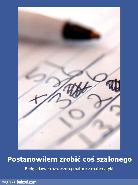 Postanowiłem zrobić coś szalonego