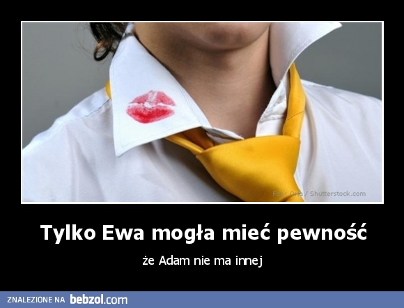 Tylko Ewa mogła mieć pewność