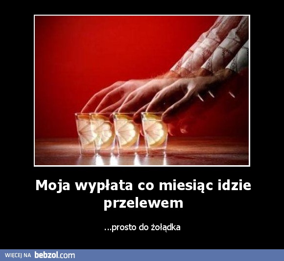 Moja wypłata co miesiąc idzie przelewem