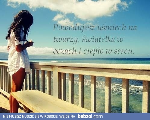 Powodujesz...