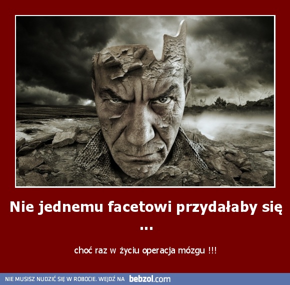 Nie jednemu facetowi przydałaby się ...