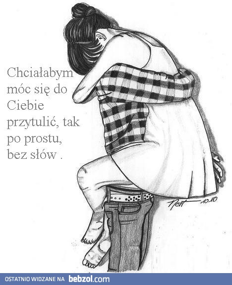 Chciałabym się przytulić