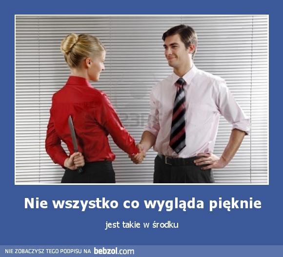 Nie wszystko co wygląda pięknie