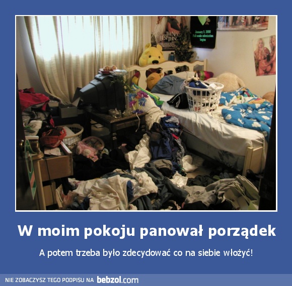 W moim pokoju panował porządek