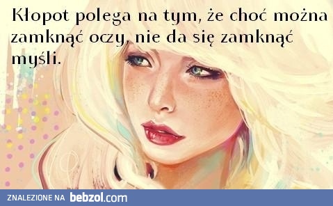 Kłopot w tym...