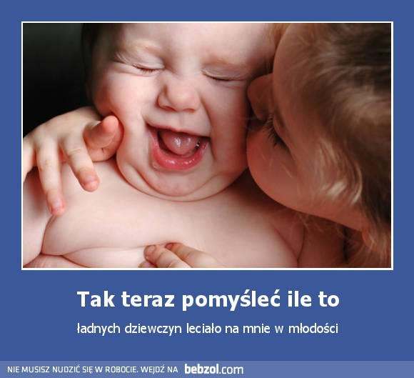 Tak teraz pomyśleć ile to