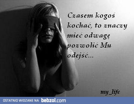 Kochać to pozwolić odejść...