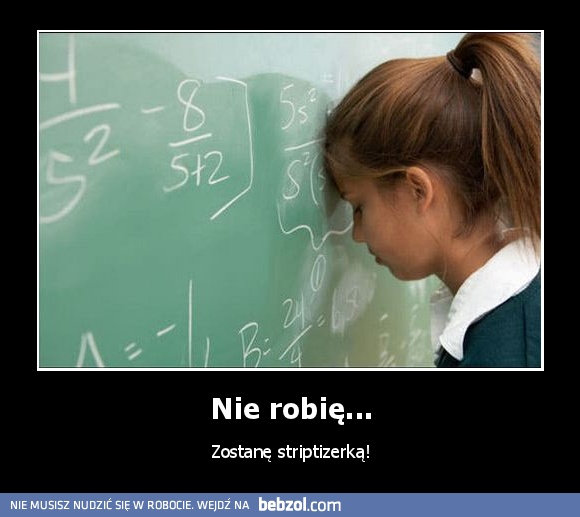 Nie robię...