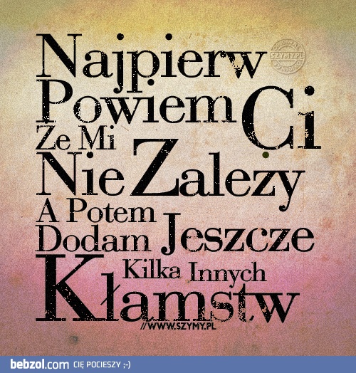 Najpierw powiem ci, że mi zależy, a potem...