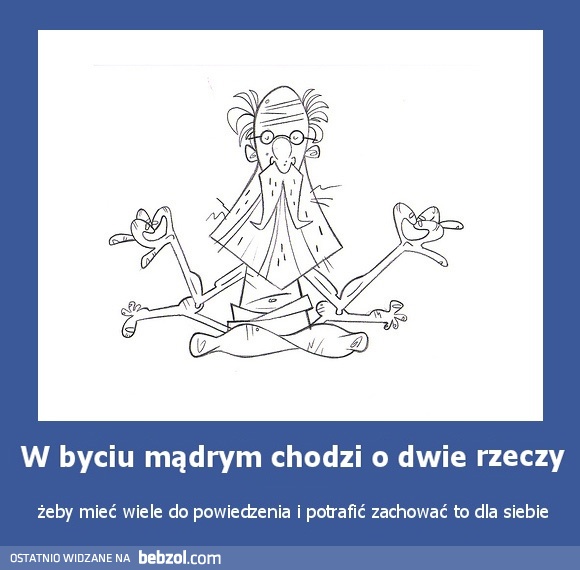 W byciu mądrym chodzi o dwie rzeczy