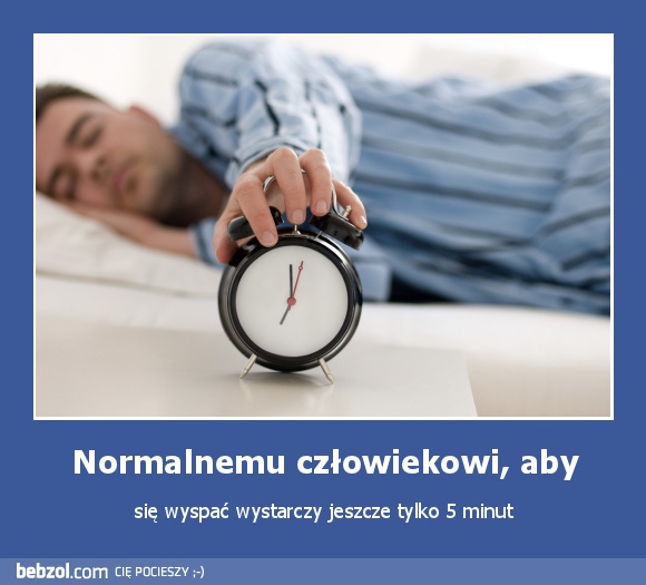 Normalnemu człowiekowi, aby