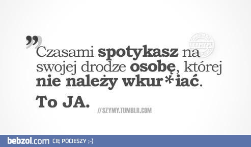 Czasami trafić można na