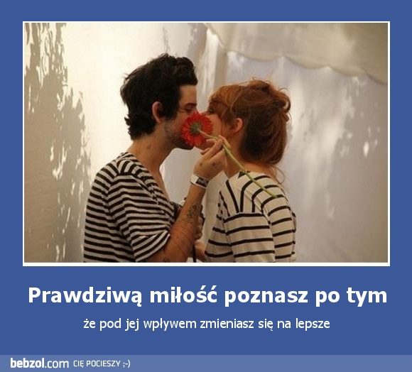 Prawdziwą miłość poznasz po tym