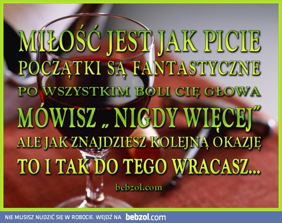 Miłość jest jak picie
