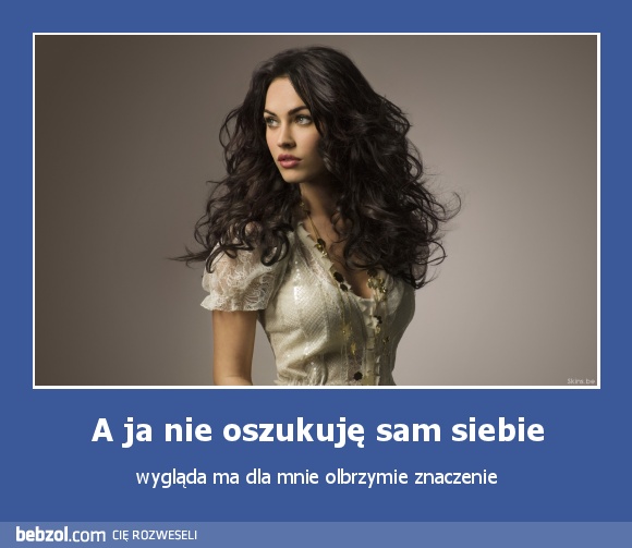 A ja nie oszukuję sam siebie