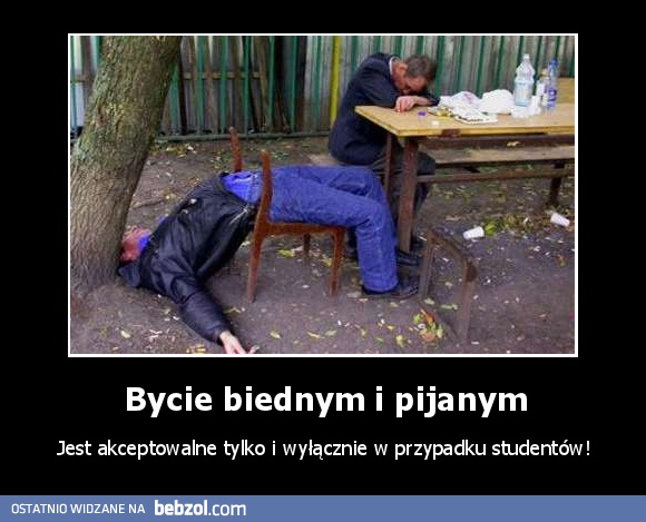 Bycie biednym i pijanym