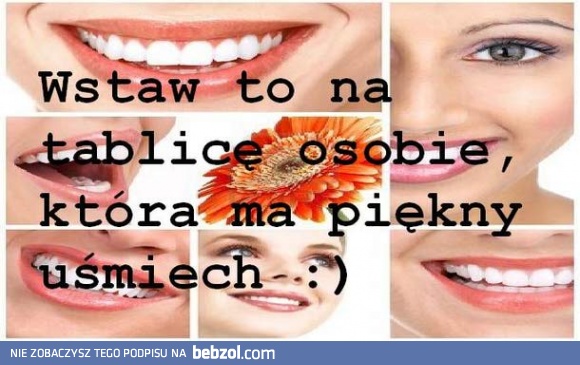 Masz piękny uśmiech