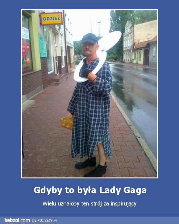 Gdyby to była Lady Gaga