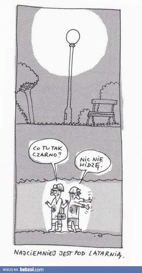 Najciemniej jest zawsze...