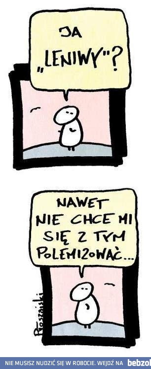Nie, nie... Jesteś w błędzie...