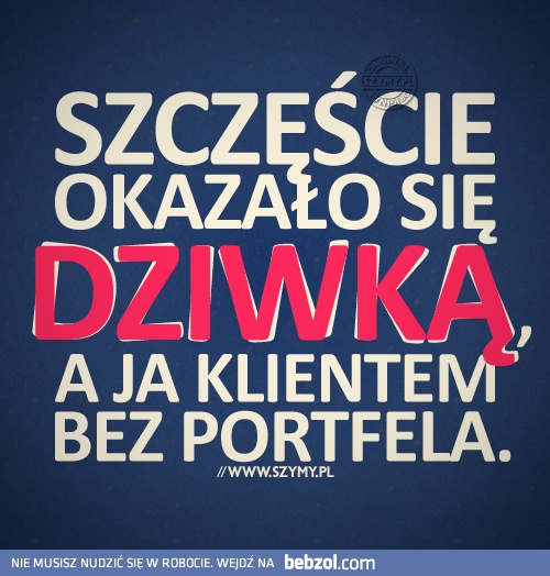 Szczęście okazało się...