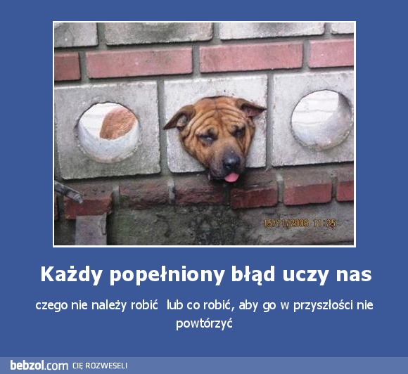 Każdy popełniony błąd uczy nas