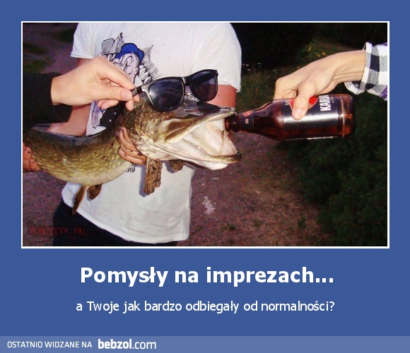 Pomysły na imprezach...