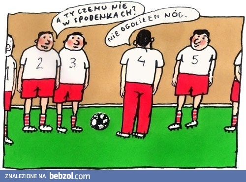 A ty czemu nie w spodenkach?