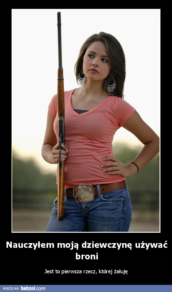 Nauczyłem moją dziewczynę używać broni