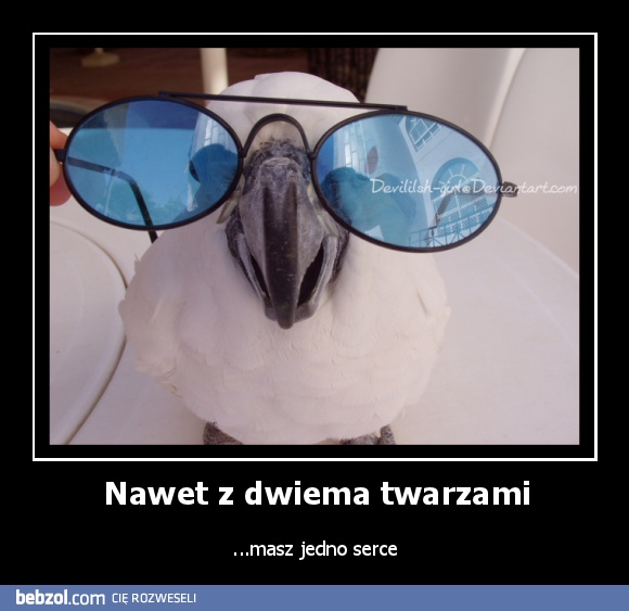 Nawet z dwiema twarzami