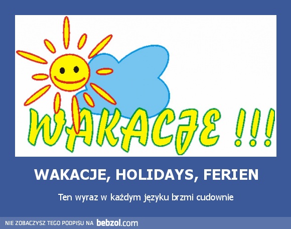 WAKACJE, HOLIDAYS, FERIEN