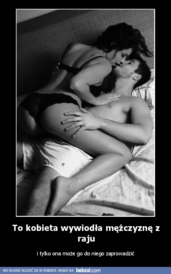 To kobieta wywiodła mężczyznę z raju