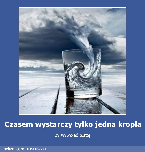 Czasem wystarczy tylko jedna kropla