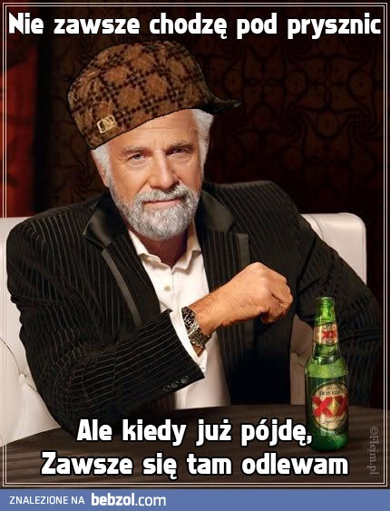 Nie zawsze chodzę pod prysznic...