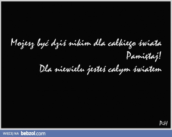 Dla świata jesteś nikim