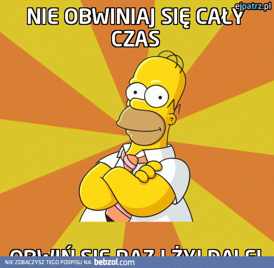 Nie obwiniaj się cały czas