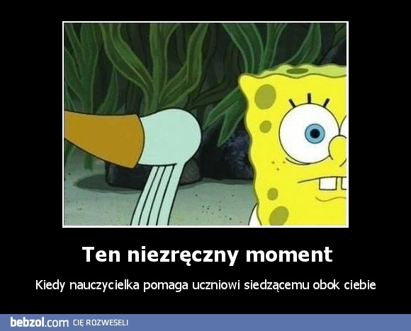 Ten niezręczny moment