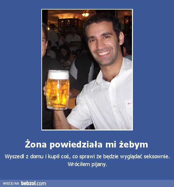 Żona powiedziała mi żebym 