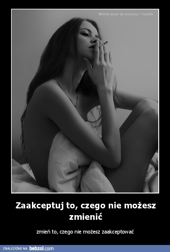 Zaakceptuj to, czego nie możesz zmienić