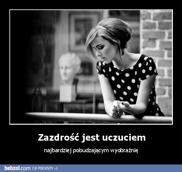 Zazdrość jest uczuciem