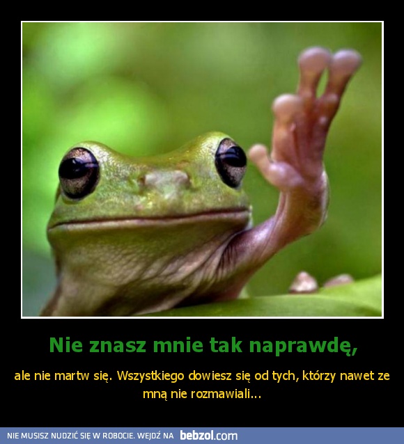 Nie znasz mnie tak naprawdę,