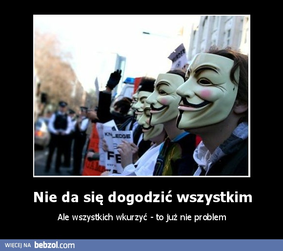 Nie da się dogodzić wszystkim